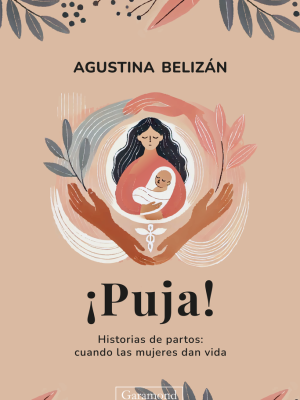 Puja Historias de partos: cuando las mujeres dan vida - portada